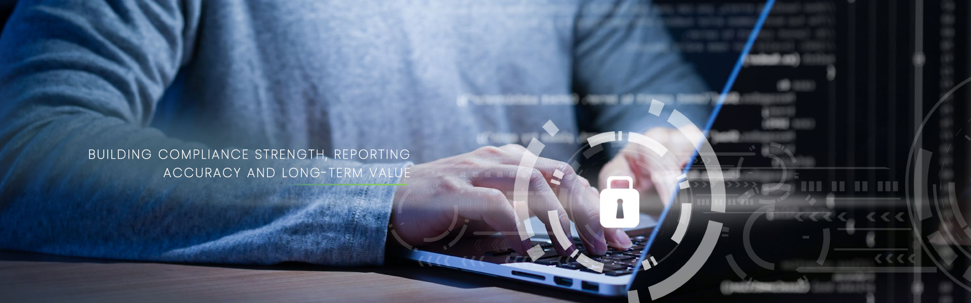 Building Compliance Strength, Reporting Accuracy and Long-Term Value